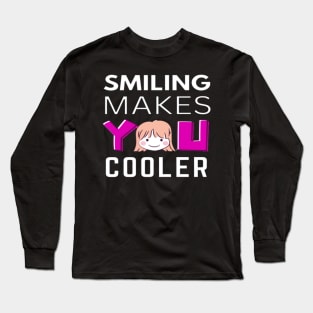 Smiling Makes You Cooler Pink Text Design Long Sleeve T-Shirt